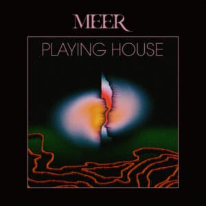 Meer - Playing House