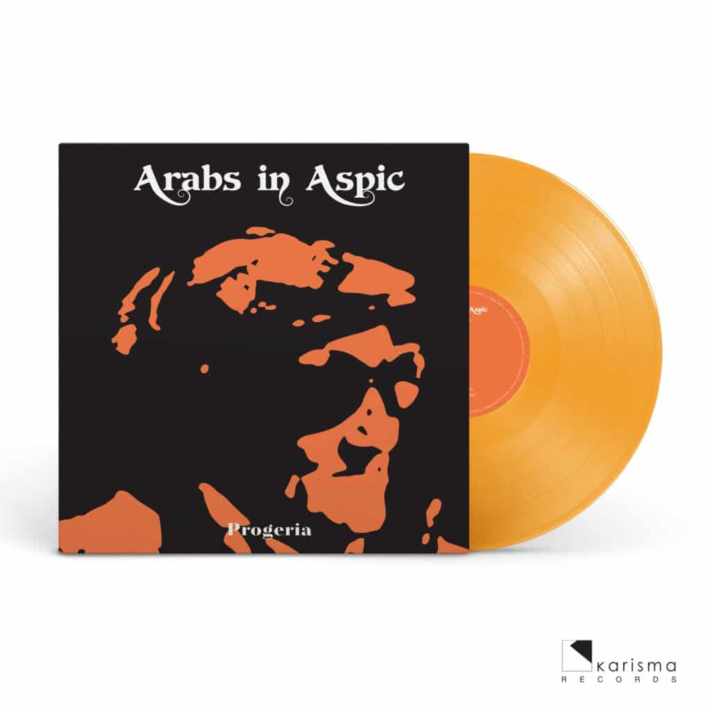 KAR201LPC ArabsInAspic Progeria BC REMASTERED VERSIONS OF FIRST THREE ALBUMS FROM PROG ROCKERS ARABS IN ASPIC