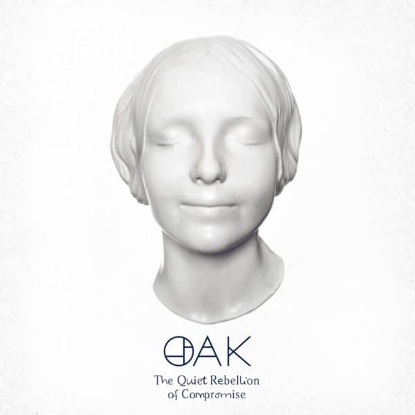 Oak - The Quiet Rebellion of Compromise