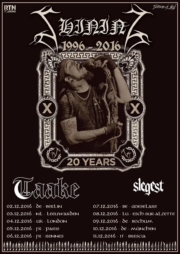 ADDITIONAL DATES ADDED TO THE SHINING TWENTIETH ANNIVERSARY TOUR WITH TAAKE. SLEGEST JOINS TOUR 1 Shining Taake TourPR jpg ADDITIONAL DATES ADDED TO THE SHINING TWENTIETH ANNIVERSARY TOUR WITH TAAKE. SLEGEST JOINS TOUR