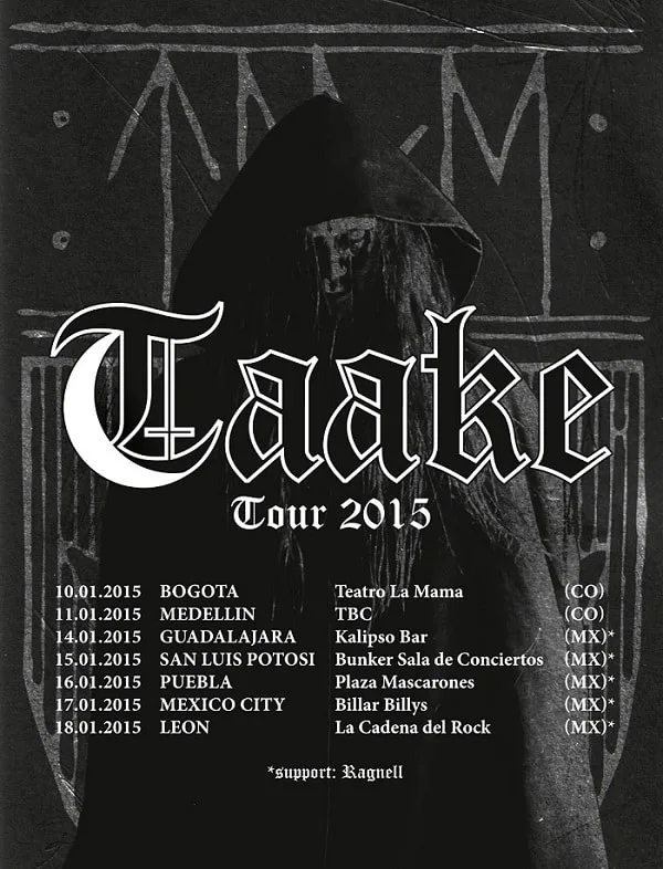 NORWEGIAN BLACK METALLERS TAAKE ANNOUNCE MEXICAN AND COLOMBIAN TOUR DATES 18 NORWEGIAN BLACK METALLERS TAAKE ANNOUNCE MEXICAN AND COLOMBIAN TOUR DATES
