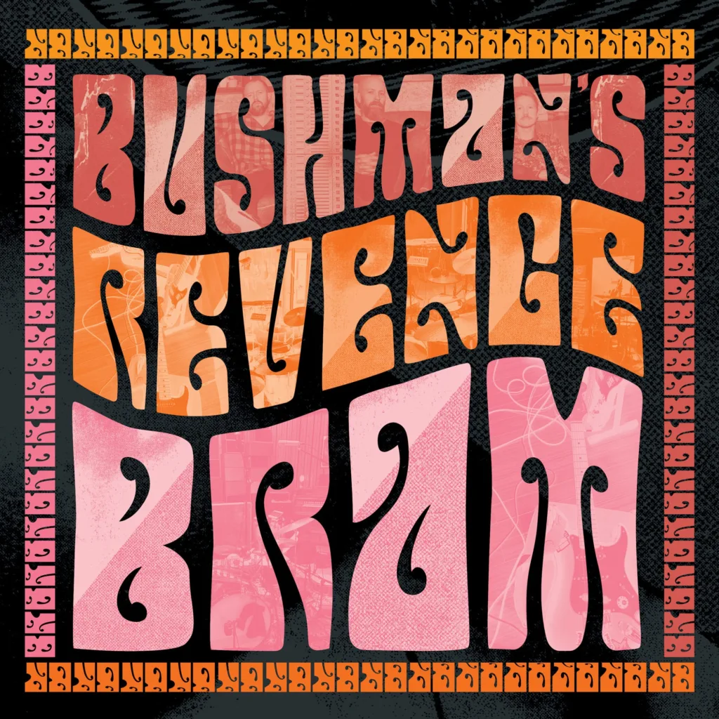 BUSHMAN’S REVENGE ANNOUNCES SECOND SINGLE FROM AH, LES VACHES! 2 KAR319S2 - Bushmans Revenge - Bram - Single Cover